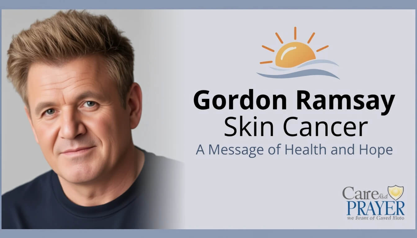 Gordon Ramsay's urgent health warning about skin cancer, presented by Care and Prayer